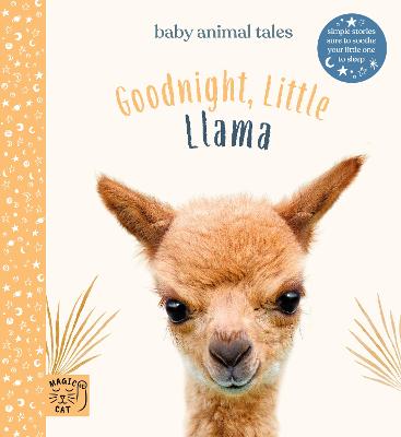 Goodnight Little Llama: Simple stories sure to soothe your little one to sleep - Wood, Amanda
