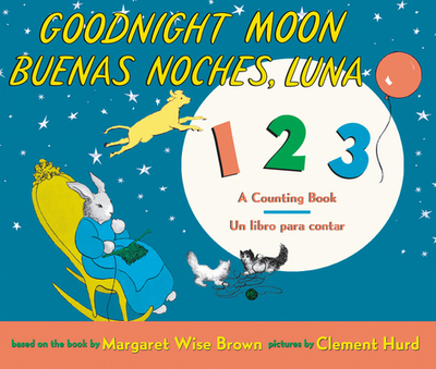 Goodnight Moon 123/Buenas Noches, Luna 123 Board Book: Bilingual Spanish-English - Brown, Margaret Wise, and Hurd, Clement (Illustrator)