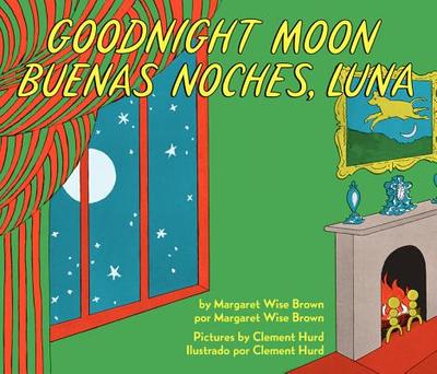 Goodnight Moon/Buenas Noches, Luna: Bilingual Spanish-English - Brown, Margaret Wise, and Hurd, Clement (Illustrator)