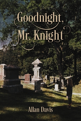 Goodnight, Mr. Knight - Davis, Allan
