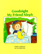 Goodnight My Friend Aleph: A Story for Little Children