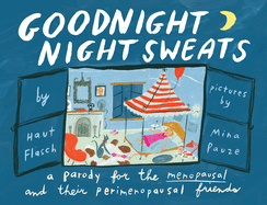 Goodnight Night Sweats: A Parody for the Menopausal (and Their Perimenopausal Friends)
