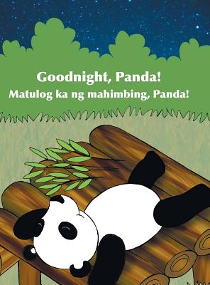 Goodnight, Panda! / Matulog Ka Ng Mahimbing, Panda!: Babl Children's Books in Tagalog and English - Books, Babl