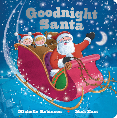 Goodnight Santa: The Perfect Bedtime Book - Robinson, Michelle