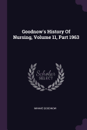 Goodnow's History Of Nursing, Volume 11, Part 1963