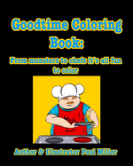 GoodTime Coloring Book: From monsters to chefs it's all fun to color