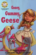 Gooey Gummy Geese