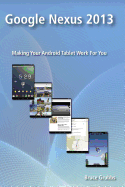 Google Nexus 2013: Making Your Android Tablet Work for You
