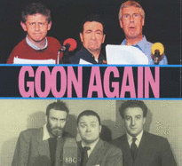 Goon Again - Milligan, Spike (Read by), and Secombe, Harry (Read by), and Sellers, Peter (Read by)