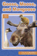 Goose, Moose, and Mongoose