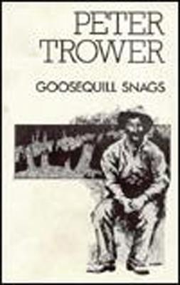 Goosequill Snags - Trower, Peter, Dr.