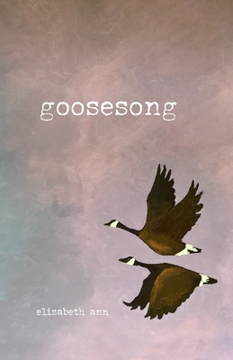 goosesong - Ann, Elizabeth