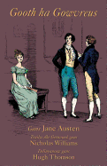 Gooth Ha Gowvreus: Pride and Prejudice in Cornish