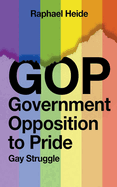 GOP Government Opposition to Pride: Gay Struggle