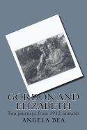 Gordon and Elizabeth: Two journeys from 1912 onwards