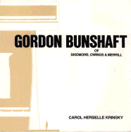 Gordon Bunshaft of Skidmore, Owings & Merrill - Krinsky, Carol Herselle