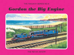 Gordon the Big Engine. W. Awdry