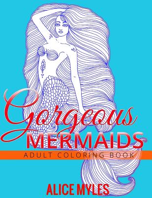 Gorgeous Mermaids - Myles, Alice