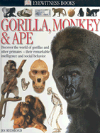 Gorilla, Monkey & Ape - Redmond, Ian, and Anderson, Peter, Ph.D. (Photographer), and Brightling, Geoff (Photographer)