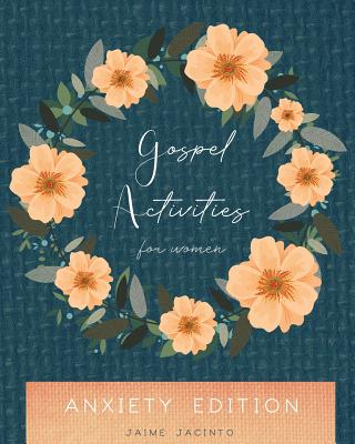 Gospel Activities for Women: Anxiety Edition - Jacinto, Jaime