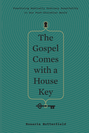 Gospel Comes with a House Key: Practicing Radically Ordinary Hospitality in Our PostChristian World