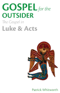 Gospel for the Outsider: The Gospel in Luke & Acts