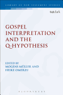 Gospel Interpretation and the Q-Hypothesis