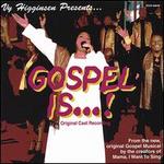 Gospel Is...! [Original Cast Recording]