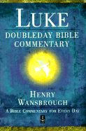 Gospel of Luke: Doubleday Bible Commentary - Wansbrough, Henry