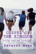 Gospel of the kingdom: Life calls you all