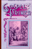 Gospel Primer #03: The New Testament Primer - White, James Edson