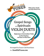 Gospel Songs and Spirituals Violin Duets with Guitar Chords and Lyrics: for Beginning to Intermediate Violin in First Position and Easy-to-Play Keys