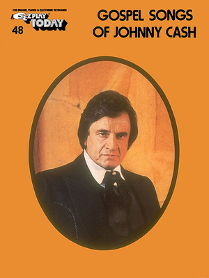 Gospel Songs of Johnny Cash: E-Z Play Today Volume 48 - Cash, Johnny