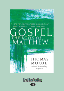 Gospel-The Book of Matthew: A New Translation with Commentary-Jesus Spirituality for Everyone (Large Print 16pt)