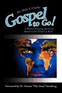 Gospel to Go!: 75 World-Changing Devotions Based on the Gospel of Mark