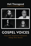 Gospel Voices: Forty New Testament Characters Telling Their Stories