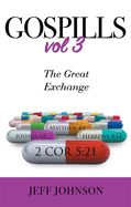 Gospills, Volume 3: The Great Exchange
