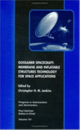 Gossamer Spacecraft: Membrane and Inflatable Structures Technology for Space Applications - C M Jenkins, South Dakota School of Mines, and C M Jenkins South Dakota School of Mi, and Jenkins, Christopher H M (Editor)