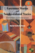 Gossamer Stories and Smoke-colored Stories: (Cuantos frgiles y Cuentos color de humo)