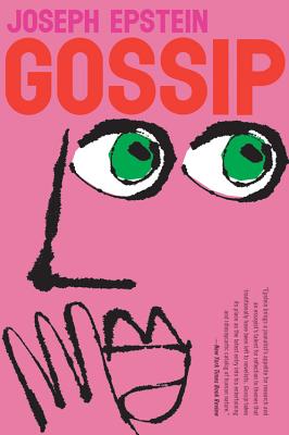 Gossip: The Untrivial Pursuit - Epstein, Joseph, Mr.