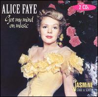 Got My Mind on Music - Alice Faye