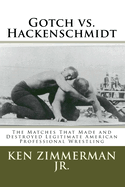 Gotch vs. Hackenschmidt: The Matches That Made and Destroyed Legitimate American Professional Wrestling