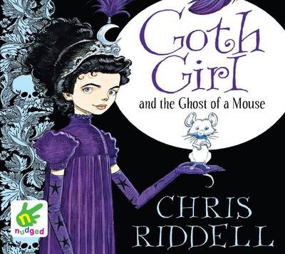 Goth Girl and the Ghost of a Mouse - Riddell, Chris, and Brown, Lucy (Read by)