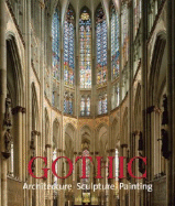 Gothic: Architecture, Sculpture, Painting - Toman, Rolf (Editor), and Bednorz, Achim (Photographer)