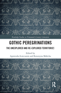 Gothic Peregrinations: The Unexplored and Re-Explored Territories