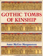 Gothic Tombs of Kinship in France, the Low Countries, and England