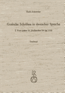 Gotische Schriften in Deutscher Sprache: I. Vom Spaten 12. Jahrhundert Bis Um 1300 - Schneider, Karin