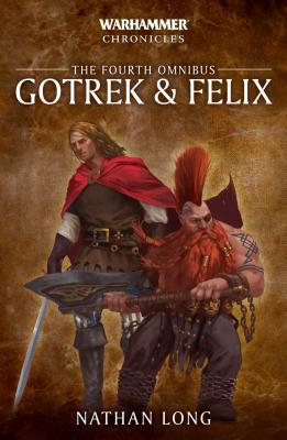 Gotrek and Felix: The Fourth Omnibus - Long, Nathan