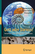 Gott Oder Darwin?: Vernunftiges Reden Uber Schopfung Und Evolution