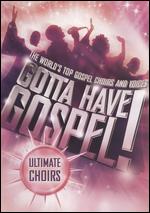 Gotta Have Gospel! Ultimate Choirs - 